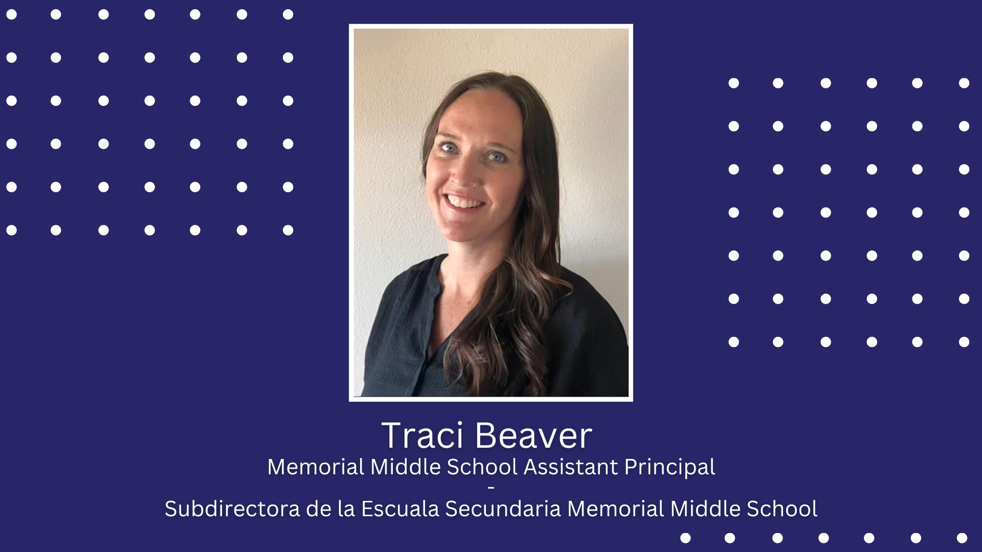 Memorial Middle School welcomes Traci Beaver as new Assistant Principal / Secundaria Memorial Middle School le da la bienvenida a la Sra. Traci Beaver como nueva Subdirectora